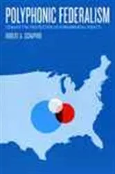 Book cover of Polyphonic Federalism by Robert A. Schapiro