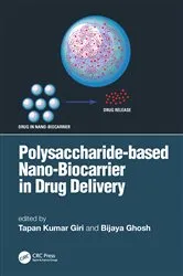 Book cover of Polysaccharide based Nano-Biocarrier in Drug Delivery by Tapan Kumar Giri