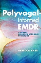 Book cover of Polyvagal-Informed EMDR: A Neuro-Informed Approach to Healing by Rebecca Kase
