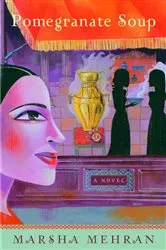 Book cover of Pomegranate Soup by Marsha Mehran