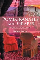 Book cover of Pomegranates and Grapes by Nuray Aykin