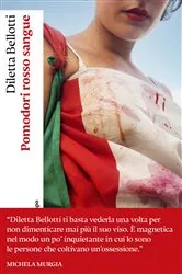 Book cover of Pomodori rosso sangue by Diletta Bellotti