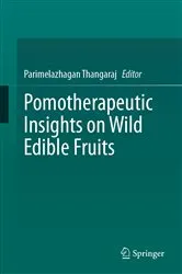 Book cover of Pomotherapeutic Insights on Wild Edible Fruits by Parimelazhagan Thangaraj