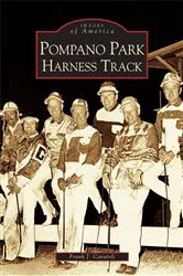 Book cover of Pompano Park Harness Track by Frank J. Cavaioli