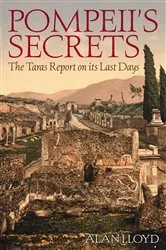 Book cover of Pompeii's Secrets by Alan Lloyd
