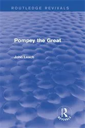 Book cover of Pompey the Great (Routledge Revivals) by John Leach