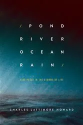 Book cover of Pond River Ocean Rain by Charles Lattimore Howard