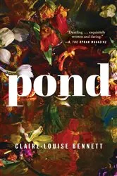 Book cover of Pond by Claire-Louise Bennett