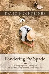Book cover of Pondering the Spade by David B. Schreiner