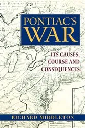 Book cover of Pontiac's War by Richard Middleton
