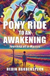 Book cover of Pony Ride to an Awakening by Hedin Daubenspeck