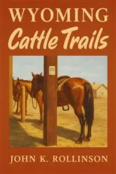 Book cover of Pony Trails In Wyoming: Hoofprints Of A Cowboy And U.S. Ranger by Unknown