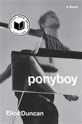 Book cover of Ponyboy: A Novel by Eliot Duncan