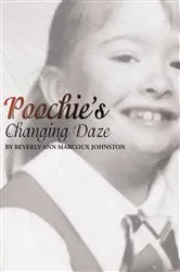 Book cover of Poochie’S Changing Daze by Beverly Ann Marcoux Johnston