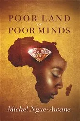 Book cover of Poor Land or Poor Minds (2nd ed.) by Michel Ngue-Awane