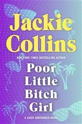 Book cover of Poor Little Bitch Girl by Jackie Collins