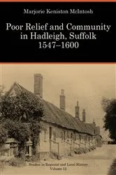 Book cover of Poor Relief and Community in Hadleigh, Suffolk 1547–1600 by Marjorie Keniston McIntosh