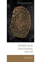Book cover of Poor Relief and the Church in Scotland, 1560-1650 by John McCallum