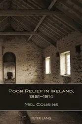 Book cover of Poor Relief in Ireland, 1851-1914 by Mel Cousins