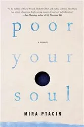 Book cover of Poor Your Soul by Mira Ptacin