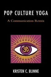 Book cover of Pop Culture Yoga by Kristen C. Blinne