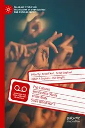 Book cover of Pop Cultures and Ecstatic States of the Body Since World War II by Kristoff Kerl