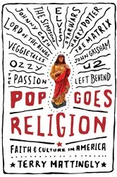 Book cover of Pop Goes Religion by Terry Mattingly