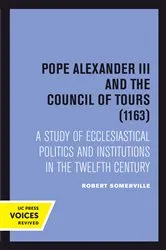 Book cover of Pope Alexander III And the Council of Tours (1163) by Robert Somerville