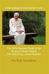 Book cover of POPE EMERITUS BENEDICT XVI by Dr. Kofi Aninakwa