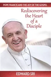 Book cover of Pope Francis and the Joy of the Gospel by Edward Sri