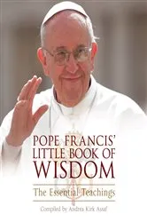 Book cover of Pope Francis' Little Book of Wisdom by Andrea Kirk Assaf