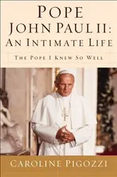 Book cover of Pope John Paul II: An Intimate Life by Caroline Pigozzi