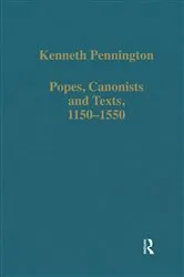 Book cover of Popes, Canonists and Texts, 1150–1550 by Kenneth Pennington