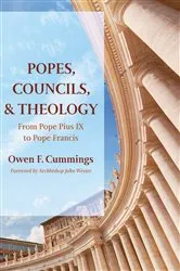 Book cover of Popes, Councils, and Theology by Owen F. Cummings