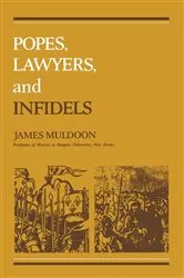 Book cover of Popes, Lawyers, and Infidels by James Muldoon
