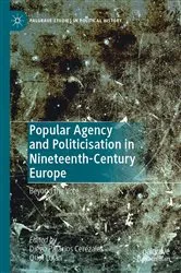 Book cover of Popular Agency and Politicisation in Nineteenth-Century Europe by Diego Palacios Cerezales