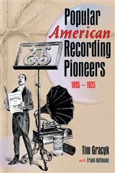 Book cover of Popular American Recording Pioneers by Frank Hoffmann