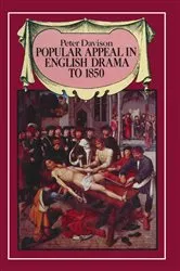 Book cover of Popular Appeal in English Drama to 1850 by P.H. Davison