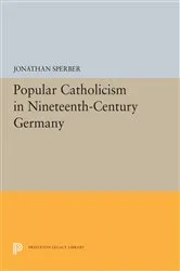 Book cover of Popular Catholicism in Nineteenth-Century Germany by Jonathan Sperber