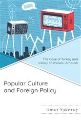 Book cover of Popular Culture and Foreign Policy by Umut Yukaruç