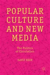 Book cover of Popular Culture and New Media by D. Beer