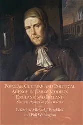 Book cover of Popular Culture and Political Agency in Early Modern England and Ireland by Michael Braddick