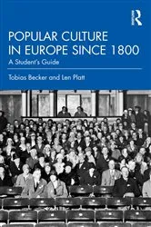 Book cover of Popular Culture in Europe since 1800 by Tobias Becker