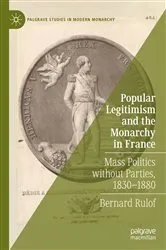 Book cover of Popular Legitimism and the Monarchy in France by Bernard Rulof