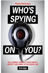 Book cover of Popular Mechanics Who's Spying On You? by Erik Sofge