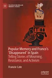 Book cover of Popular Memory and Franco's 'Disappeared' in Spain by Francie Cate