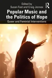 Book cover of Popular Music and the Politics of Hope by Susan Fast