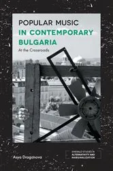 Book cover of Popular Music in Contemporary Bulgaria by Asya Draganova