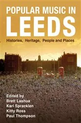 Book cover of Popular Music in Leeds by Brett Lashua