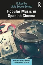 Book cover of Popular Music in Spanish Cinema by Lidia López Gómez